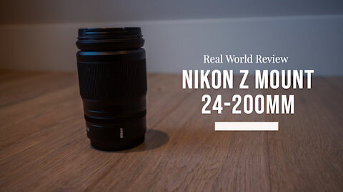 Nikon Z 24-200mm Review & Sample Images
