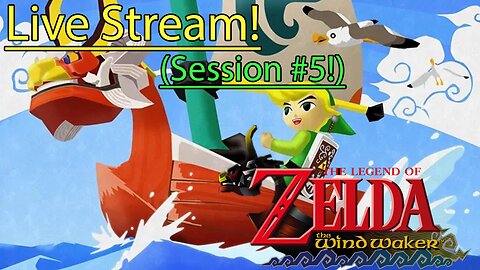 Let's Play Wind Waker HD [Session #5]