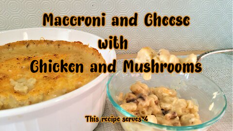 Macaroni and Cheese with Chicken and Mushrooms