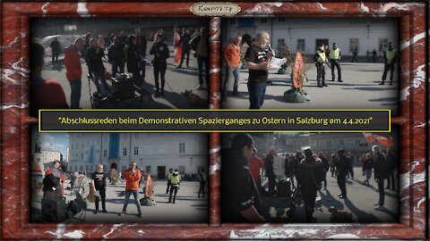 Abschlussreden beim Demonstrativen Spazierganges zu Ostern in Salzburg am 4.4.2021
