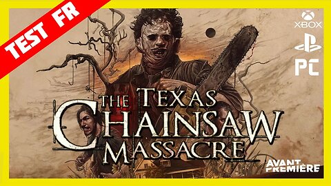 TEST Complet MASSACRE à la Tronçonneuse Nouvelle Sortie Consoles et PC (texas chainsaw massacre)
