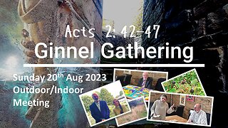 Ginnel Gathering - Outdoor/Indoor Meeting Sunday 20th August (Part 1)