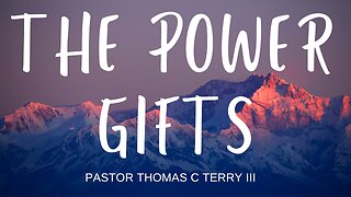 The Power Gifts - Pastor Thomas Terry - 3/20/24