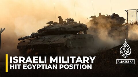 Israeli military says mistakenly hit Egyptian position near Gaza border