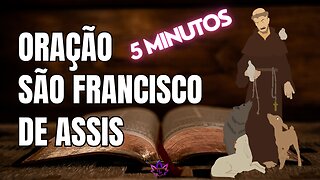A PODEROSA Oração de SÃO FRANCISCO DE ASSIS | 5 minutos