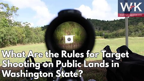 What Are the Rules for Target Shooting on Public Lands in Washington State?