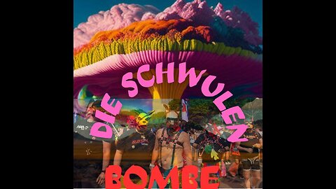 Die Schwulen - Bombe