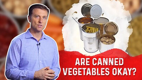 What About Canned Vegetables on Keto? - Dr. Berg