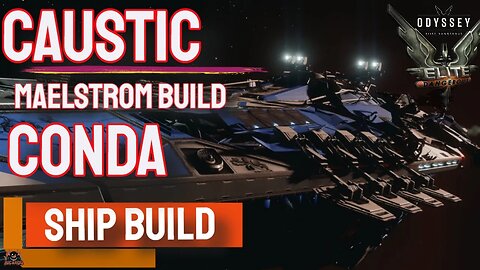 The Caustic-Conda Maelstrom Build //Elite Dangerous