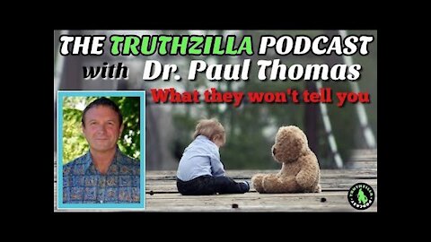 Truthzilla #076 - Dr. Paul Thomas, MD - What They Won't Tell You