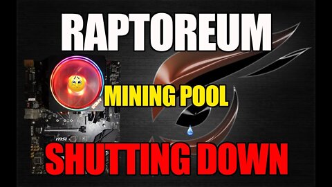 Raptoreum Mining Pool SHUTTING DOWN | CPU MINING