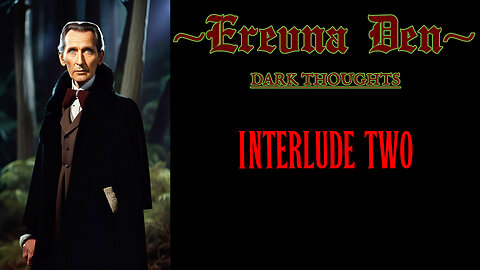 Erevna Den - Dark Thoughts : Interlude Two