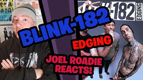 blink-182 - EDGING (Official Audio) REACTION - Joel Roadie