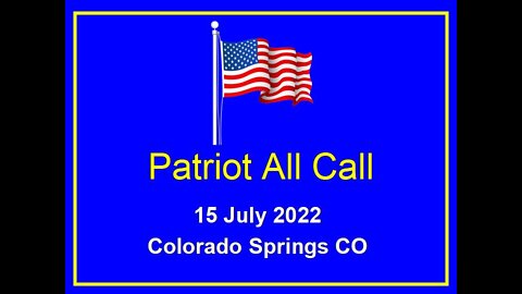 Patriot All Call July 2022 Colorado Springs pt 1