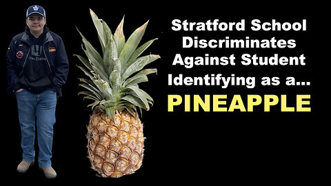 Woke Stratford School Discriminates Against Student Identifying as a Pineapple