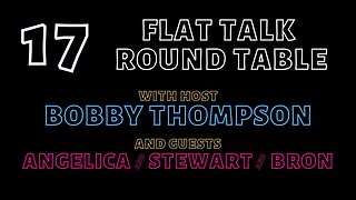 Flat Talk Round Table Episode 17 With Angelica Steward and Bron