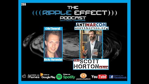 The Ripple Effect Podcast #233 (Scott Horton | A COVID19 Conversation)