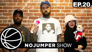 The No Jumper Show Ep. 20