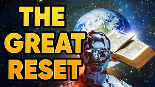 The GREAT RESET, Transhumanism, and End Times