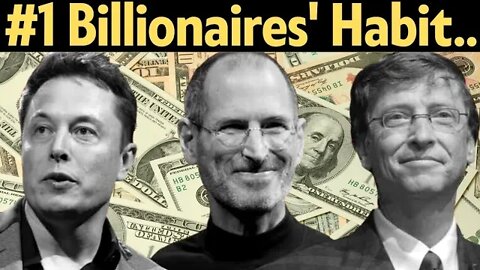 This One Habit Made 'Em Billionaires - Elon Musk, Steve Jobs & Bill Gates