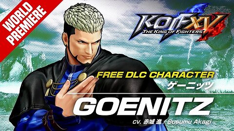 🕹🎮👑🔥THE KING OF FIGHTER XV ｜【KOF XV】 ｜ DLC｜GOENITZ｜Trailer『ザ・キング・オブ・ファイターズXV』｜「ゲーニッツ」