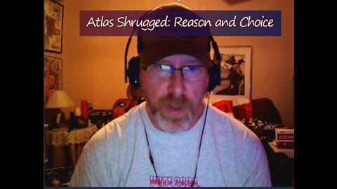 Dystopic Journal, Atlas Shrugged: Reason and Choice