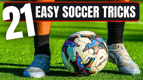 21 Easy Soccer Tricks To Impress Your Friends...