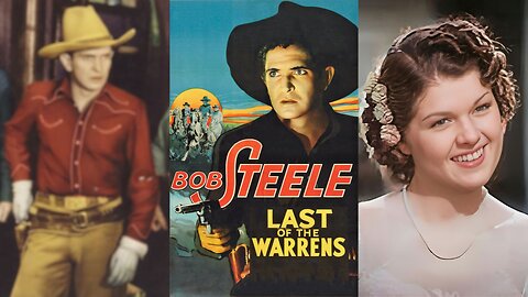 LAST OF THE WARRENS (1936) Bob Steele, Margaret Marquis & Charles King | Western | B&W