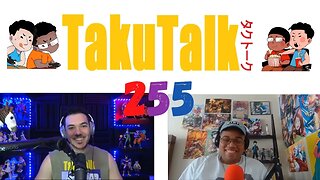 TakuTalk 255- The Nerdy Ninja