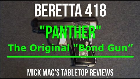 Beretta 418 Panther 25 Caliber Semi-Automatic Pistol Tabletop Review - Episode #202416