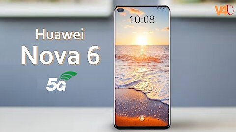 Huawei nova 6 Release Date, Official Video, 5G, Price, Features, Camera, Specs, Launch Date, Leaks
