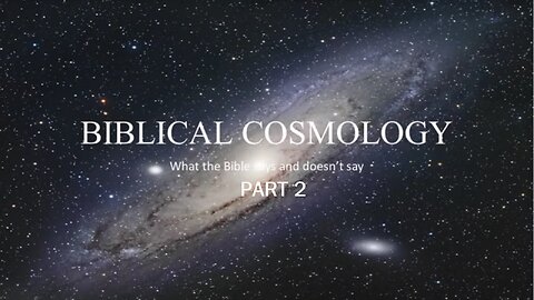 Biblical Cosmology Part 2 of 8 (Rotations & Revolutions)
