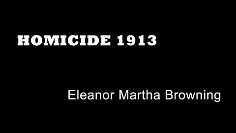Homicide 1913 - Eleanor Browning - Mad Mothers - Insane Baby Killers - Fulham True Crime - Books