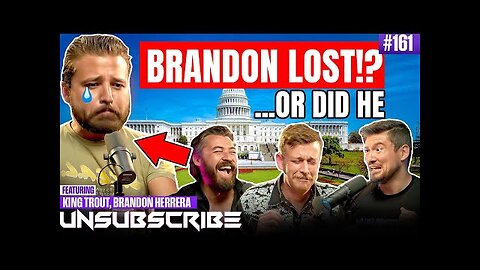 Brandon Vs Congress & Cryptid Fat Electrician ft. King Trout | Unsubscribe Podcast Ep 161