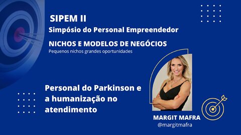 7 SIPEM II - Personal do Parkinson e a humanização no atendimento | Com Margit Mafra