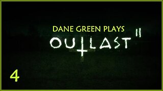 Dane Green Plays Outlast II - Part 4