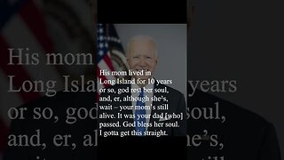 Joe Biden Quote - His mom lived in Long Island...