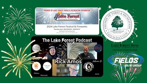 Rick Amos from Friends of Lake Forest Parks & Rec: 4th of July Festivities & Community Updates!