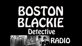 Boston Blackie 45/05/16 ep019 Uncle Bill Blaine's Legacy
