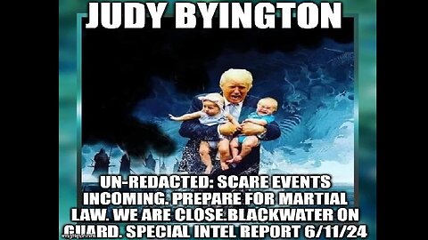 Judy Byington: Un-Redacted: Scare Events Incoming!!!