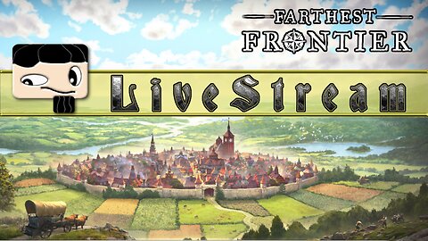 Farthest Frontier - Live Stream