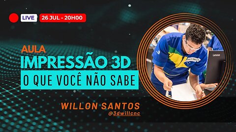 Impressão 3D para INICIANTES: Dicas, Desafios e Oportunidades com Willon Santos #3dwillcnc