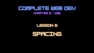 Complete Web Developer Chapter 2 - Lesson 5 Spacing