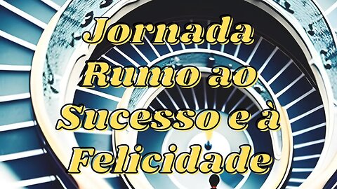 Inspire Sonhos Grandes: A Jornada Rumo ao Sucesso e à Felicidade