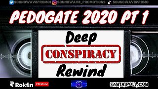 Deep Conspiracy Rewind with Sam Tripoli 13 PedoGate Part 1