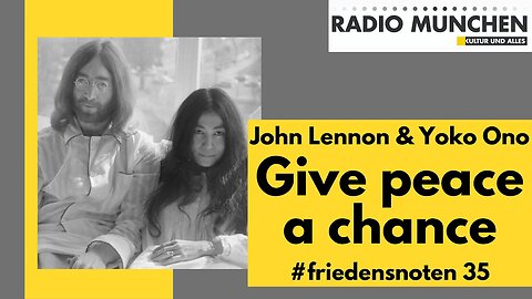 #friedensnoten 35 - Give peace a chance - John Lennon & Yoko Ono