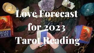 Your Love Life Forecast for 2023 - Pick a Card Tarot Reading - Live Tarot Card Predictions for Love