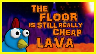 The Floor Is Still Really Cheap Lava Gameplay