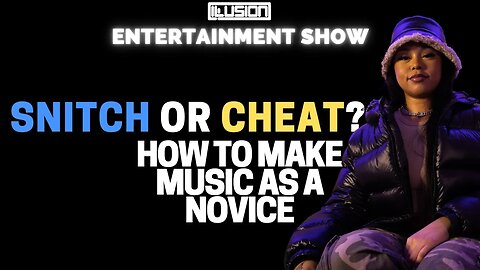 Unheard Choices: SNITCH or CHEAT? & How to Make Music as a Beginner!