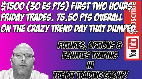 $1500 First 2 Hours - Overall 75.50 Pts For The Day - The Pit Futures Trading